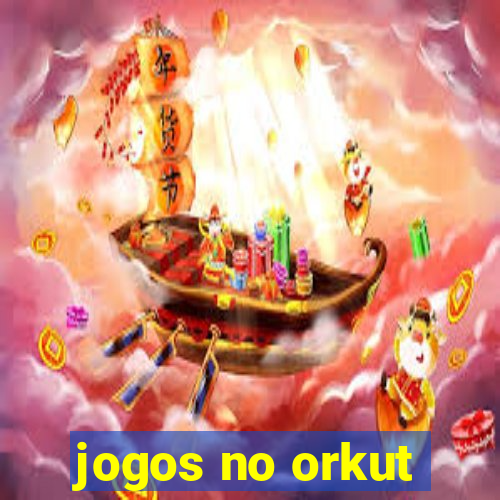 jogos no orkut